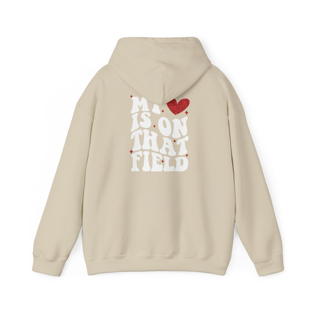 My Heart Is On That Field -MoM Hoodie