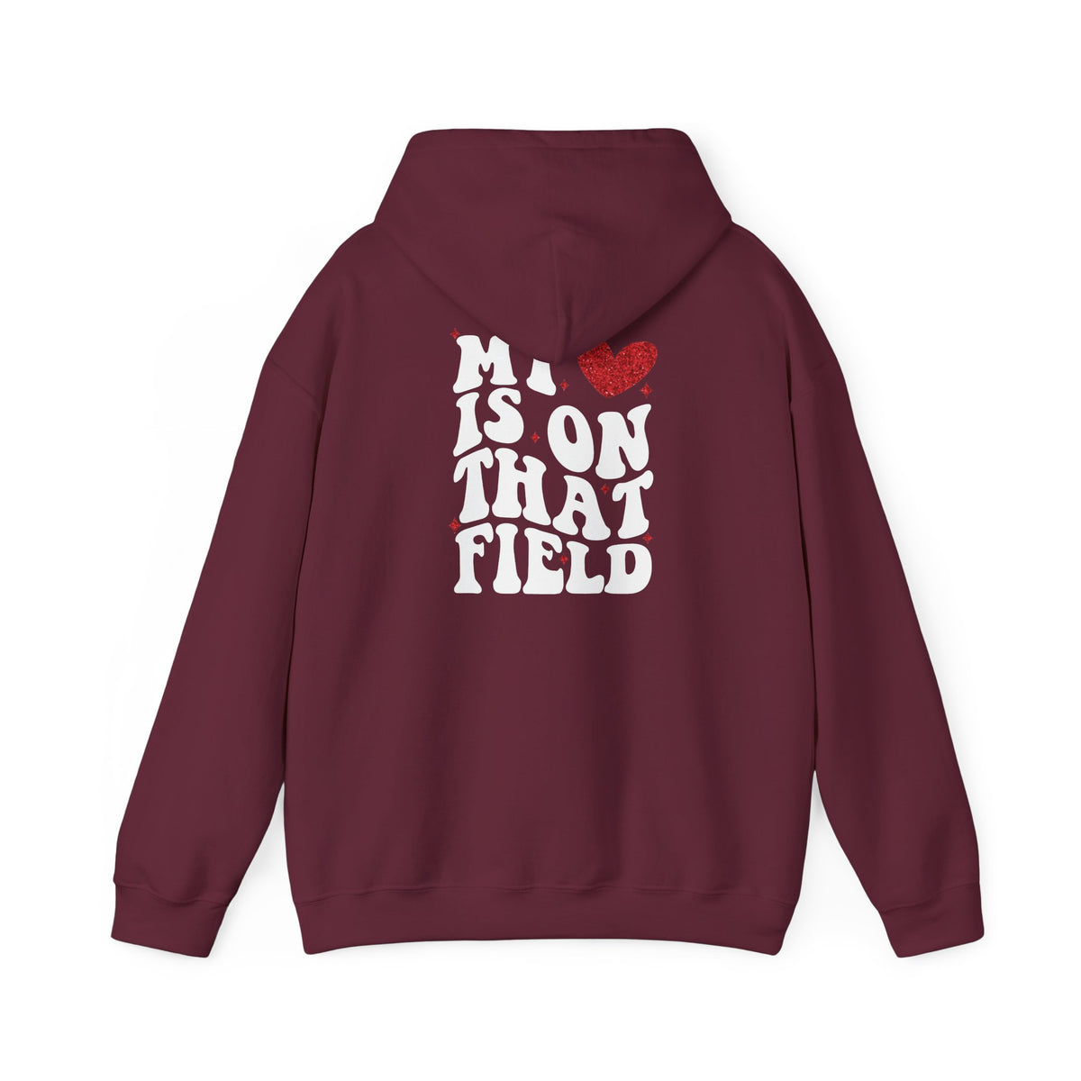 My Heart Is On That Field -MoM Hoodie