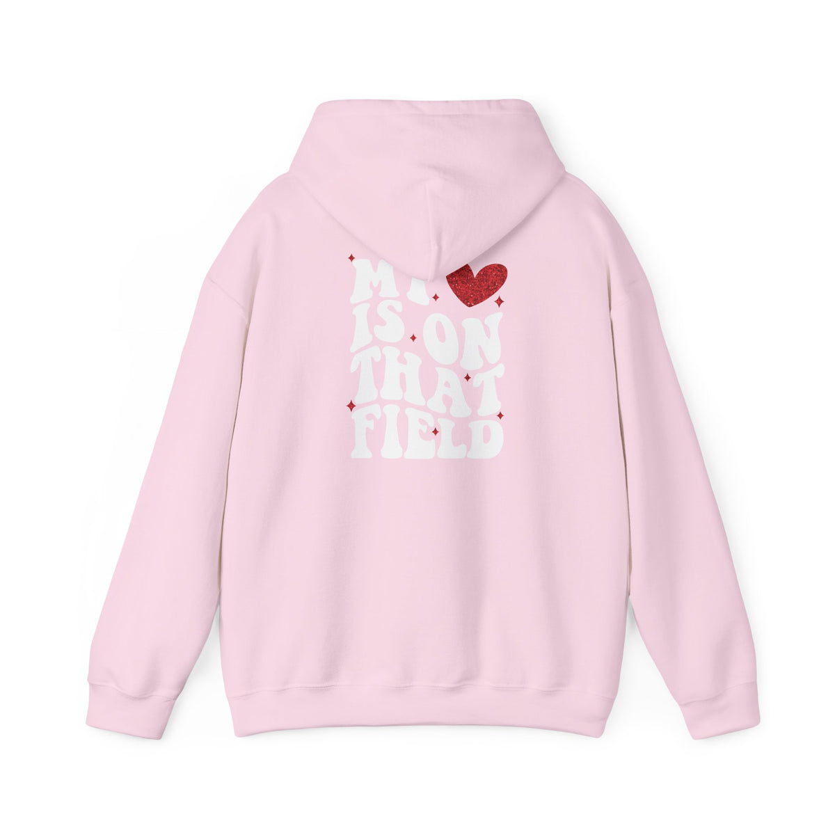 My Heart Is On That Field -MoM Hoodie
